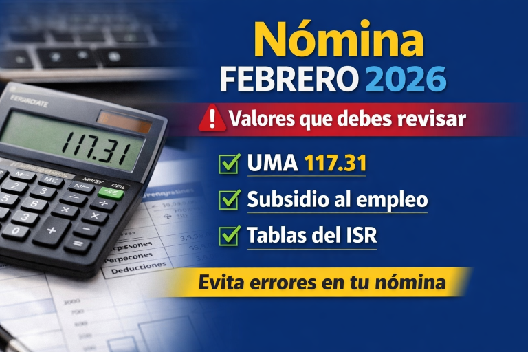 Imagen sobre nómina febrero 2026 que destaca la UMA diaria 117.31 y los valores del subsidio al empleo para evitar errores en el cálculo del ISR.