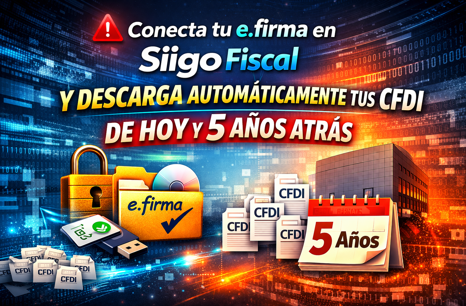 Siigo Fiscal conecta tu e.firma y descarga automáticamente tus CFDI del SAT