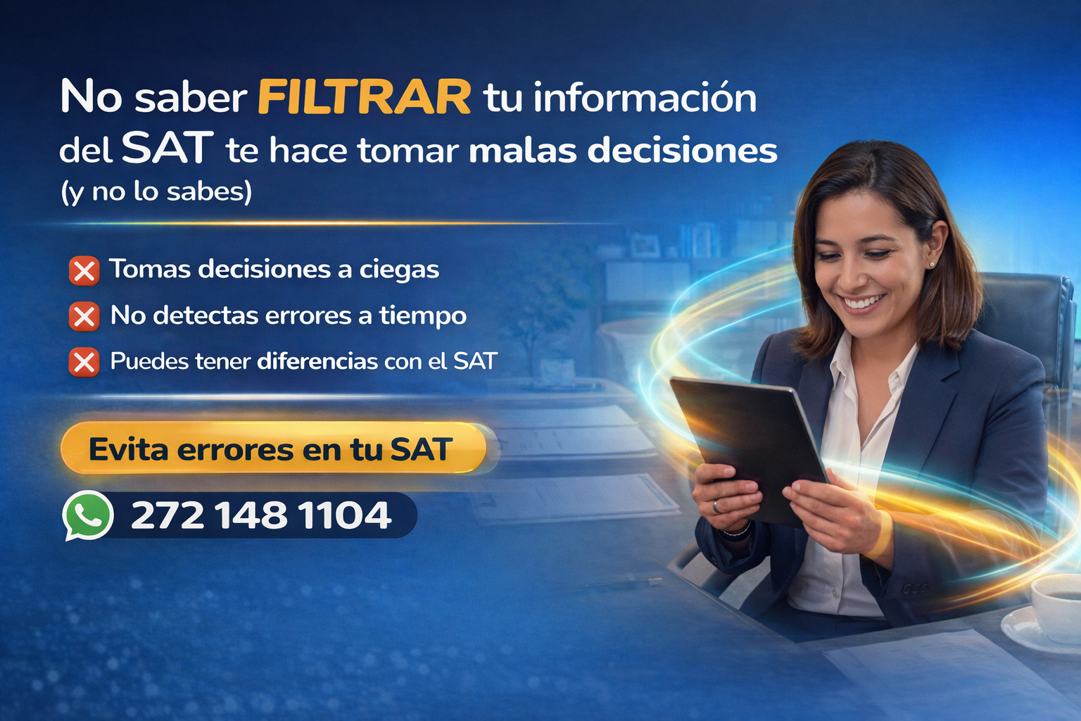Imagen promocional de una contadora revisando información fiscal en una tablet, con mensaje sobre cómo filtrar datos del SAT para evitar errores, diferencias fiscales y tomar mejores decisiones en la empresa.