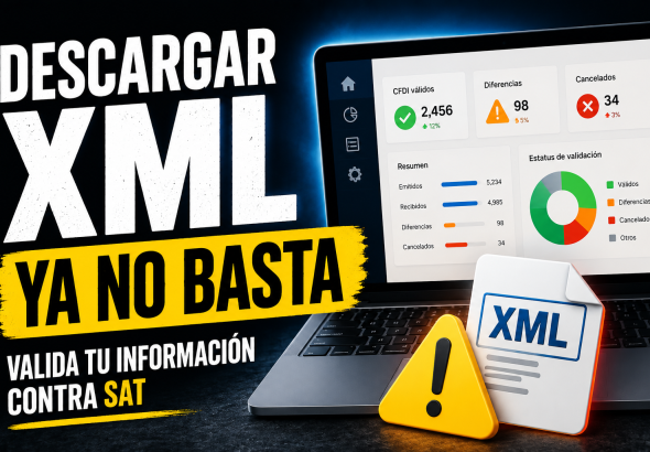 Pantalla de validación fiscal mostrando un dashboard con CFDI válidos, diferencias y cancelaciones, acompañado del mensaje “Descargar XML ya no basta” para representar la importancia de validar información fiscal contra SAT y detectar riesgos antes de presentar inconsistencias.