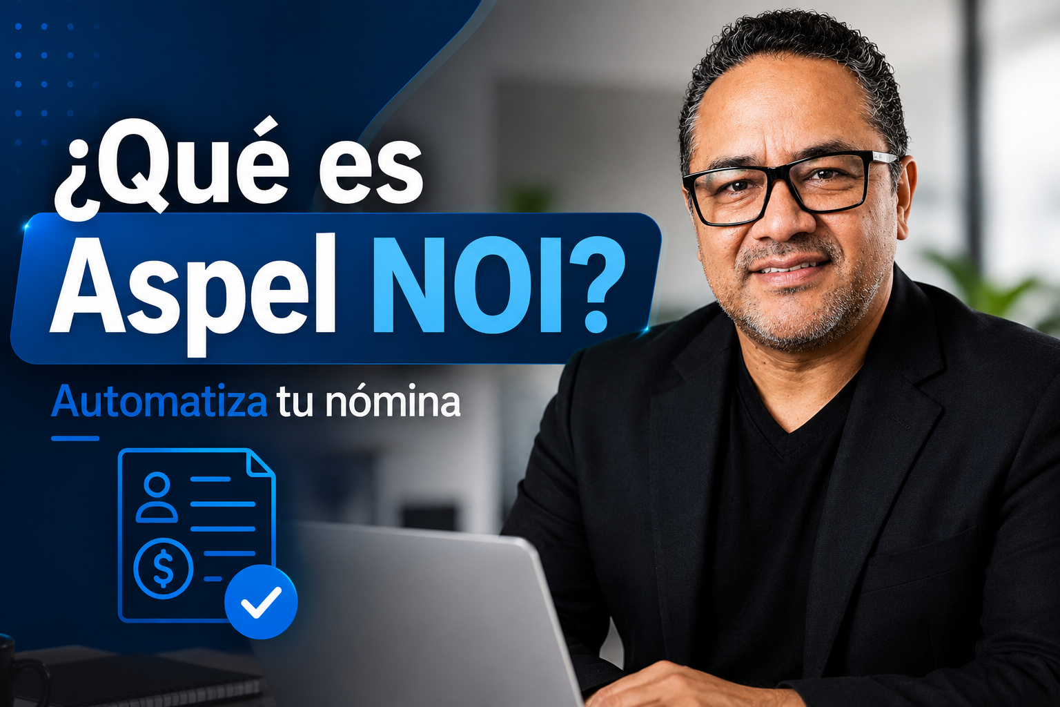 Imagen destacada sobre Aspel NOI y automatización de nómina, mostrando a un consultor profesional frente a una laptop con diseño moderno enfocado en administración de nómina, cálculo de sueldos y control de trabajadores.